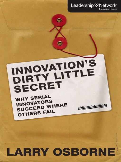 Title details for Innovation's Dirty Little Secret by Larry Osborne - Wait list